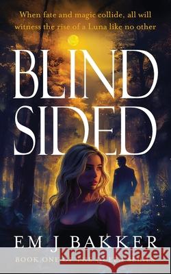 Blindsided Em J. Bakker 9781923265813 Peta White