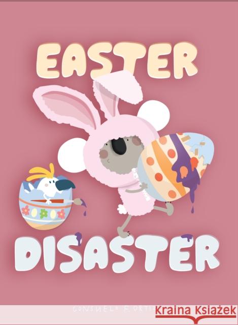 Easter Disaster Consuelo F. Ortiz 9781923286931 Five Mile Press Pty Ltd