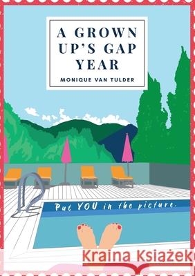 A Grown Up's Gap Year Monique Va 9781923289444