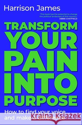Transform Your Pain into Purpose Harrison James 9781923293892