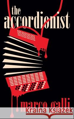 The Accordionist Marco Galli 9781923333628 Mark Galli