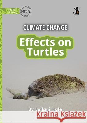 Climate Change: Effects on Turtles - Our Yarning Leilani Hale 9781923376151 Library for All
