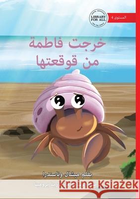 Fatima Comes Out of Her Shell - خرجت فاطمة من قوقعت Michelle Wanasundera Margarita Yeromina 9781923376427 Library for All