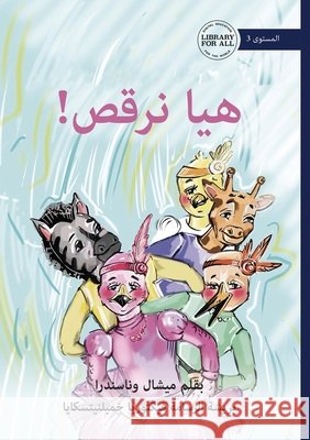 Let's Dance! - هيا نرقص! Michelle Wanasundera Viktoria Khmelnickaya 9781923376465 Library for All
