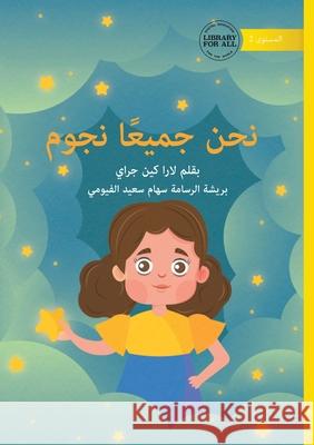 We Are All Stars - نحن جميعًا نجوم Michelle Wanasundera Seham Fayoumi 9781923376489 Library for All