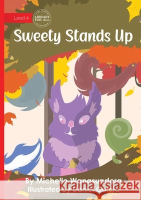 Sweety Stands Up Michelle Wanasundera Daniel Garcia 9781923376533 Library for All