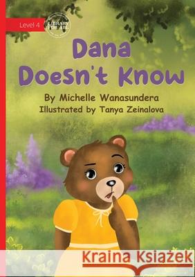 Dana Doesn't Know Michelle Wanasundera Tanya Zeinalova 9781923376557 Library for All