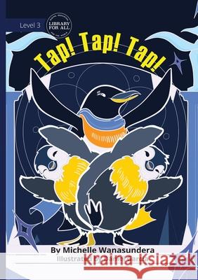 Tap! Tap! Tap! Michelle Wanasundera Daniel Garcia 9781923376687 Library for All