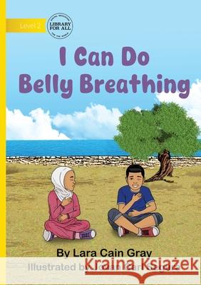 I Can Do Belly Breathing Lara Cain Gray Jovan Carl Segura 9781923376953 Library for All