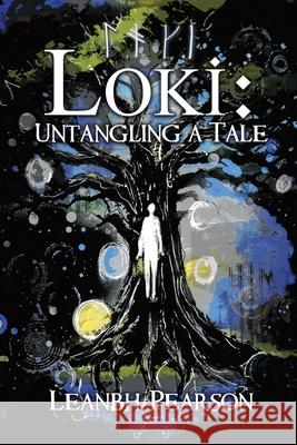Loki: Untangling a Tale Leanbh Pearson 9781923382206 Ifwg Publishing International