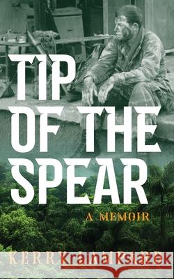 Tip of the Spear: A Memoir Kerry Lampard 9781923386945