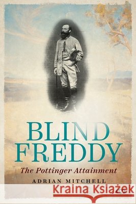 Blind Freddy: The Pottinger Attainment Mitchell, Adrian 9781923388666