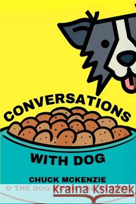Conversations With Dog Chuck McKenzie 9781923391048 Daft Notions