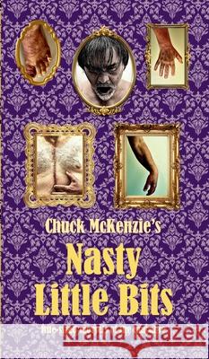 Chuck McKenzie's Nasty Little Bits Chuck McKenzie 9781923391062 Daft Notions