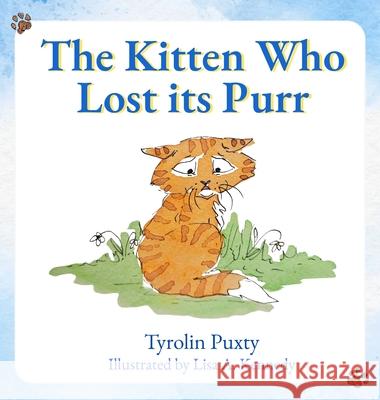 The Kitten Who Lost its Purr Tyrolin Puxty Lisa A. Kennedy 9781923423046