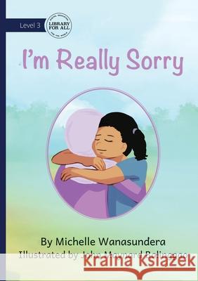 I'm Really Sorry Michelle Wanasundera John Maynard Balinggao 9781923429017