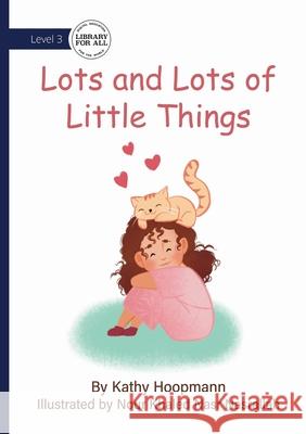 Lots and Lots of Little Things Kathy Hoopmann Nour Khaled Nasr Nasrallah 9781923429338