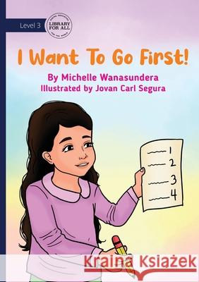 I Want to Go First! Michelle Wanasundera Jovan Carl Segura 9781923429697 Library for All
