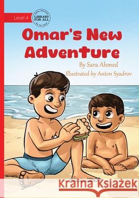 Omar's New Adventure Sara Ahmed Anton Syadrov 9781923429710