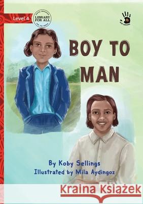 Boy to Man - Our Yarning Sellings                                 Mila Aydingoz 9781923429871 Library for All