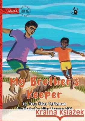 My Brother's Keeper - Our Yarning Trey Elia Eiler Brennan Pitt 9781923429963