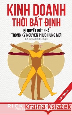 Kinh Doanh Thời Bất Định: B? Quyết Bứt Ph? Trong Kỷ Nguy?n Phục Hưng Mới Rick Yvanovich 9781923431164 Trg International