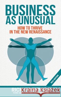 Business As UnUsual: How to Thrive in the New Renaissance Rick Yvanovich 9781923431935 Trg International