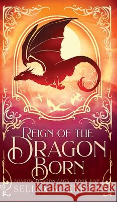 Reign of the Dragon Born Selina A. Fenech 9781923433861 Fairies and Fantasy Pty Ltd