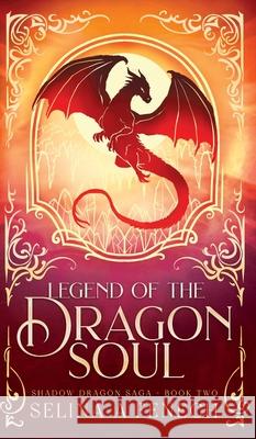 Legend of the Dragon Soul Selina A. Fenech 9781923433892 Fairies and Fantasy Pty Ltd
