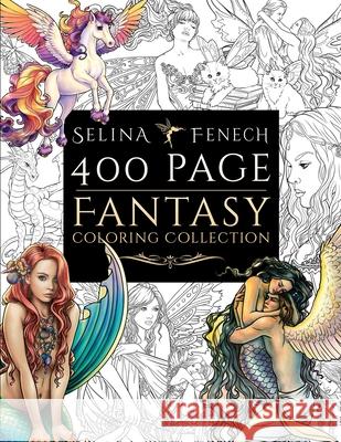 400 Page Fantasy Coloring Collection Selina Fenech 9781923433908