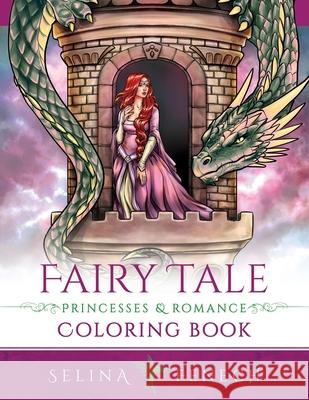 Fairy Tale Princesses and Romance Coloring Book Selina Fenech 9781923433922