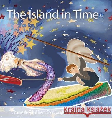The Island in Time Charmaine Cole Trevor Todd Charmaine Cole 9781923435162