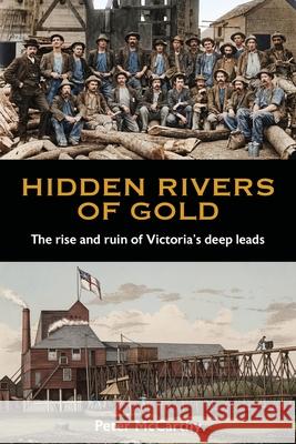 Hidden Rivers of Gold Peter McCarthy 9781923441361 Echo Books