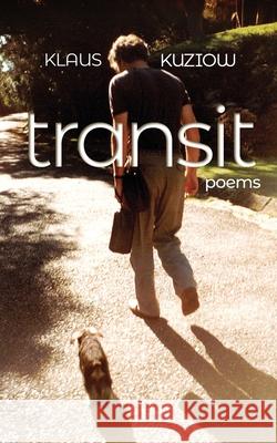 Transit: Poems Klaus Kuziow 9781923443433 Green Hill Publishing