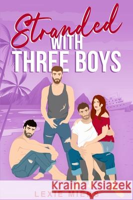 Stranded with Three Boys Lexie Miers 9781923446786 Harley Romance Publishing