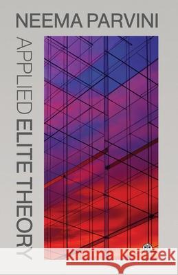 Applied Elite Theory Neema Parvini 9781923478404 Imperium Press