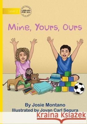 Mine, Yours, Ours Josie Montano Jovan Carl Segura 9781923485082 Library for All