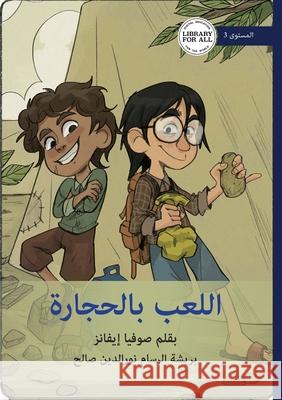 Games with Rocks - اللعب بالحجارة Sophia Evans Nouraldin Saleh 9781923485228 Library for All