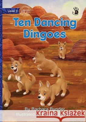 Ten Dancing Dingoes - Our Yarning Barbara Bynder Tanya Zeinalova 9781923485556