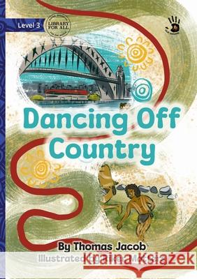 Dancing Off Country - Our Yarning Thomas Jacob Riker Matters 9781923485655