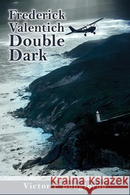 Frederick Valentich - Double Dark Victor F. Bongiorno 9781923501478