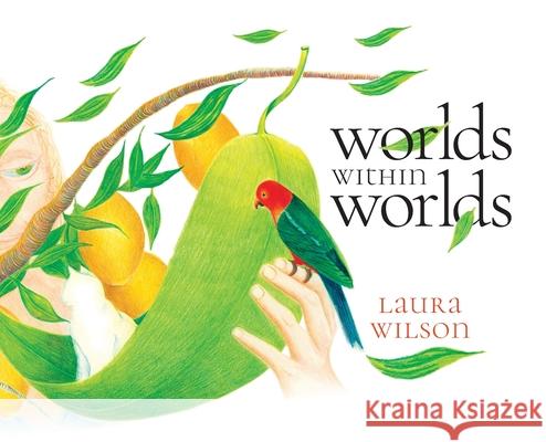 Worlds within worlds Laura Wilson 9781923523609 Green Hill Publishing