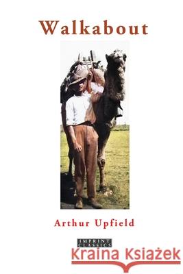 Walkabout Arthur Upfield 9781923527157