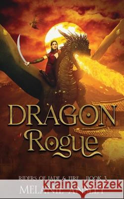 Dragon Rogue Melanie Ansley 9781923540033 Writing Rooster Media