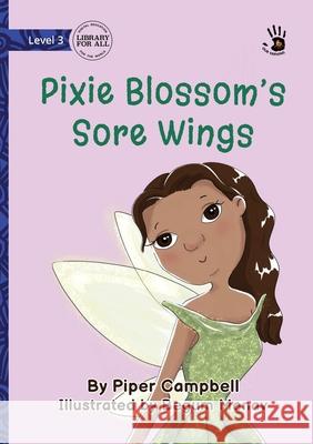 Pixie Blossom's Sore Wings - Our Yarning Piper Campbell Begum Manav 9781923554283 Library for All