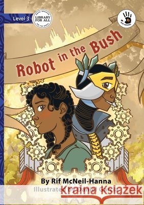 Robot in the Bush - Our Yarning Rif McNeil-Hanna Daniel Garcia 9781923554313