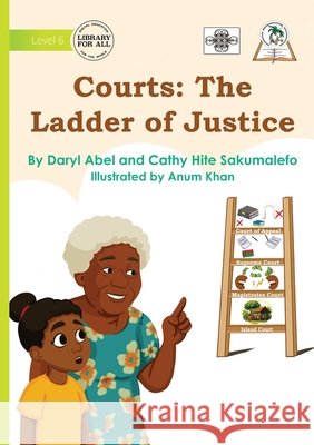 Courts: The Ladder of Justice Sakumalefo, Cathy Hite, Abel, Daryl, Khan, Anum 9781923554504 Library for All