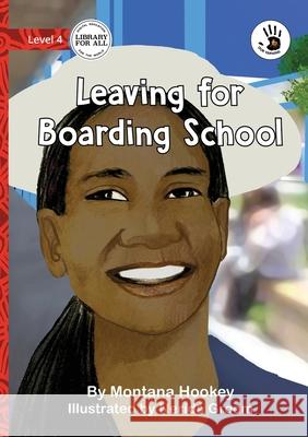 Leaving for Boarding School - Our Yarning Montana Hookey Nerida Groom 9781923554658
