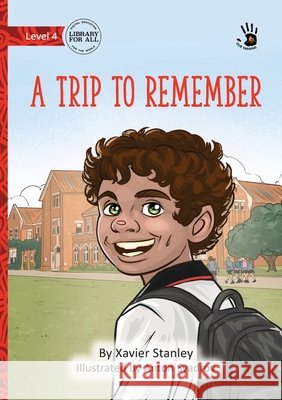 A Trip to Remember - Our Yarning Xavier Stanley Anton Syadrov 9781923554665 Library for All