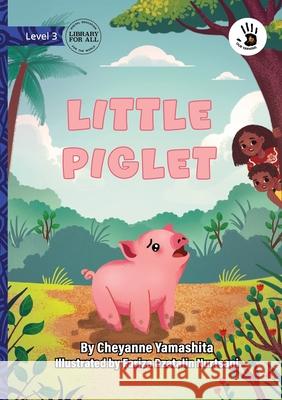 Little Piglet - Our Yarning Cheyanne Yamashita Fariza Dzatalin Nurtsani 9781923554672